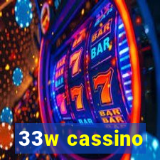 33w cassino